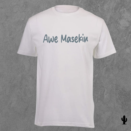 Awe Masekin - Tshirt