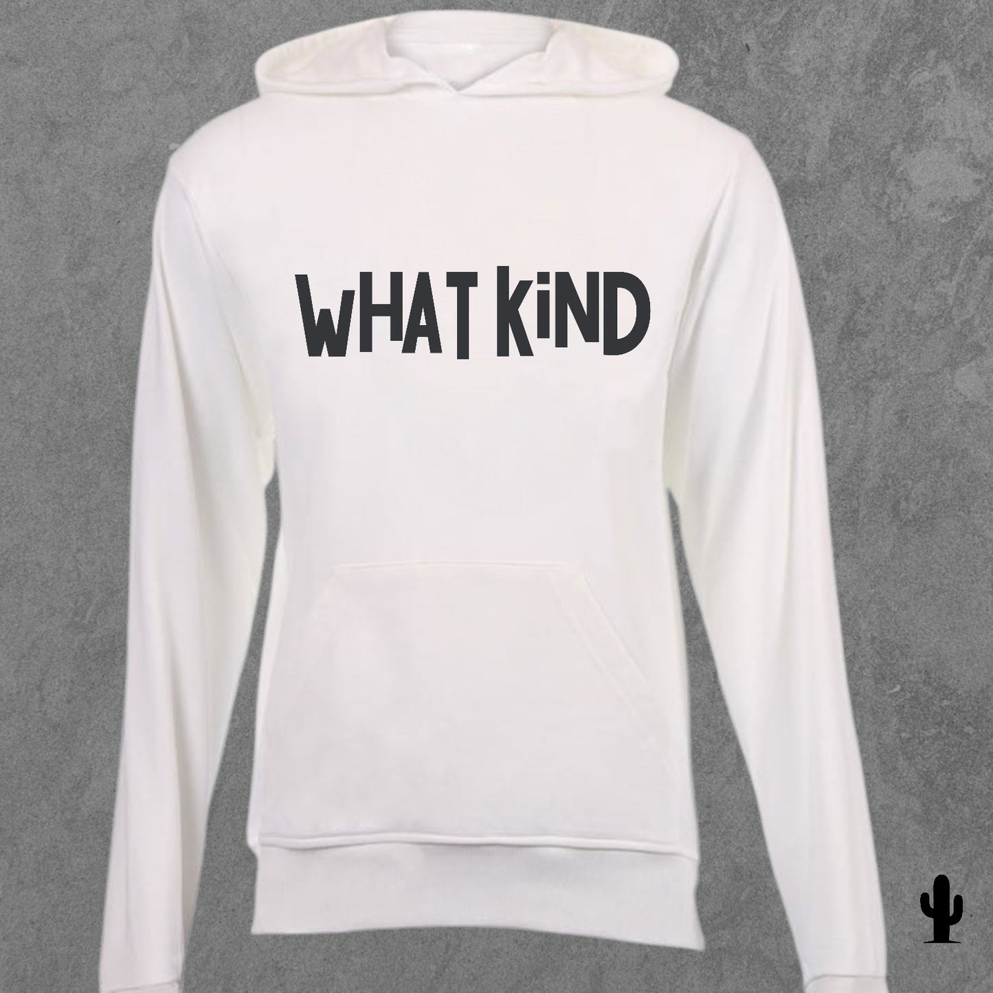 What Kind - Hoodie