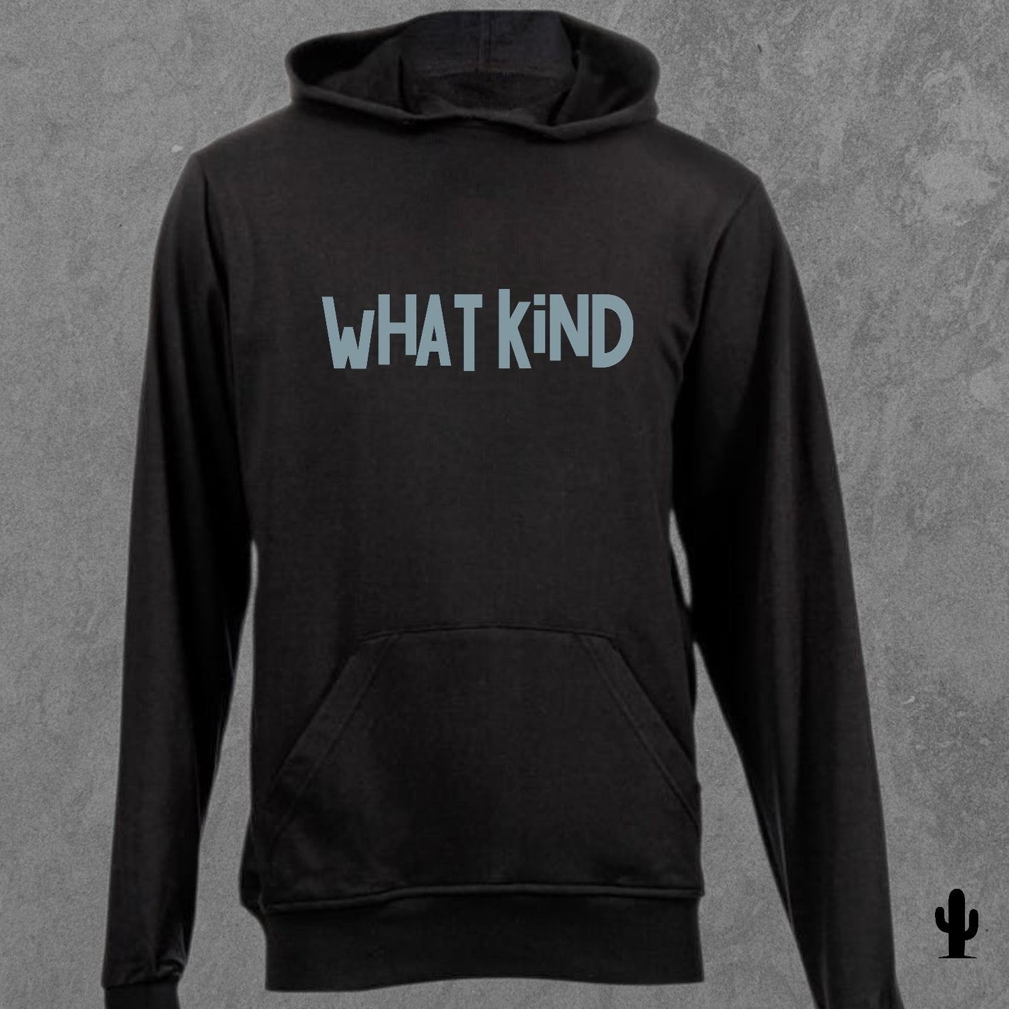 What Kind - Hoodie
