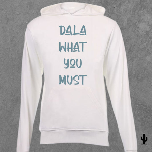 Dala what you must - Hoodie
