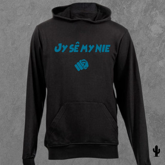Jy sê my nie - Hoodie