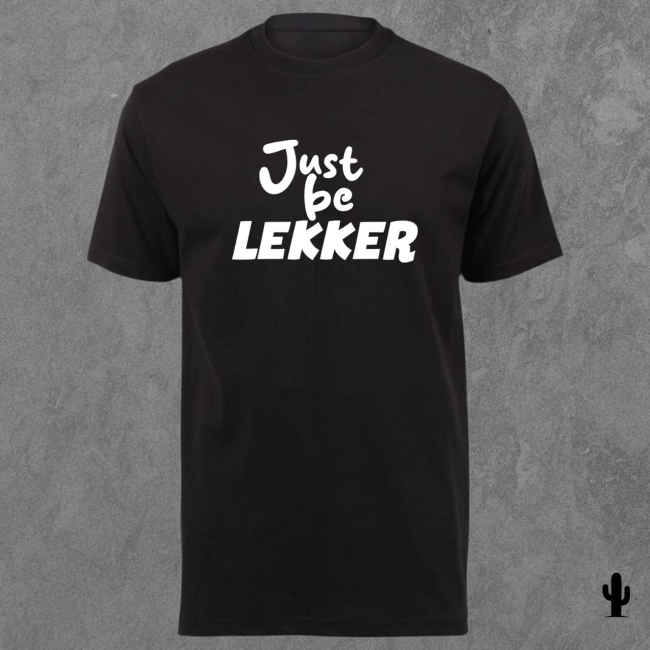 Just be Lekker - Tshirt