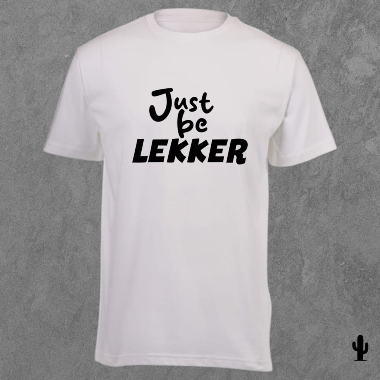 Just be Lekker - Tshirt