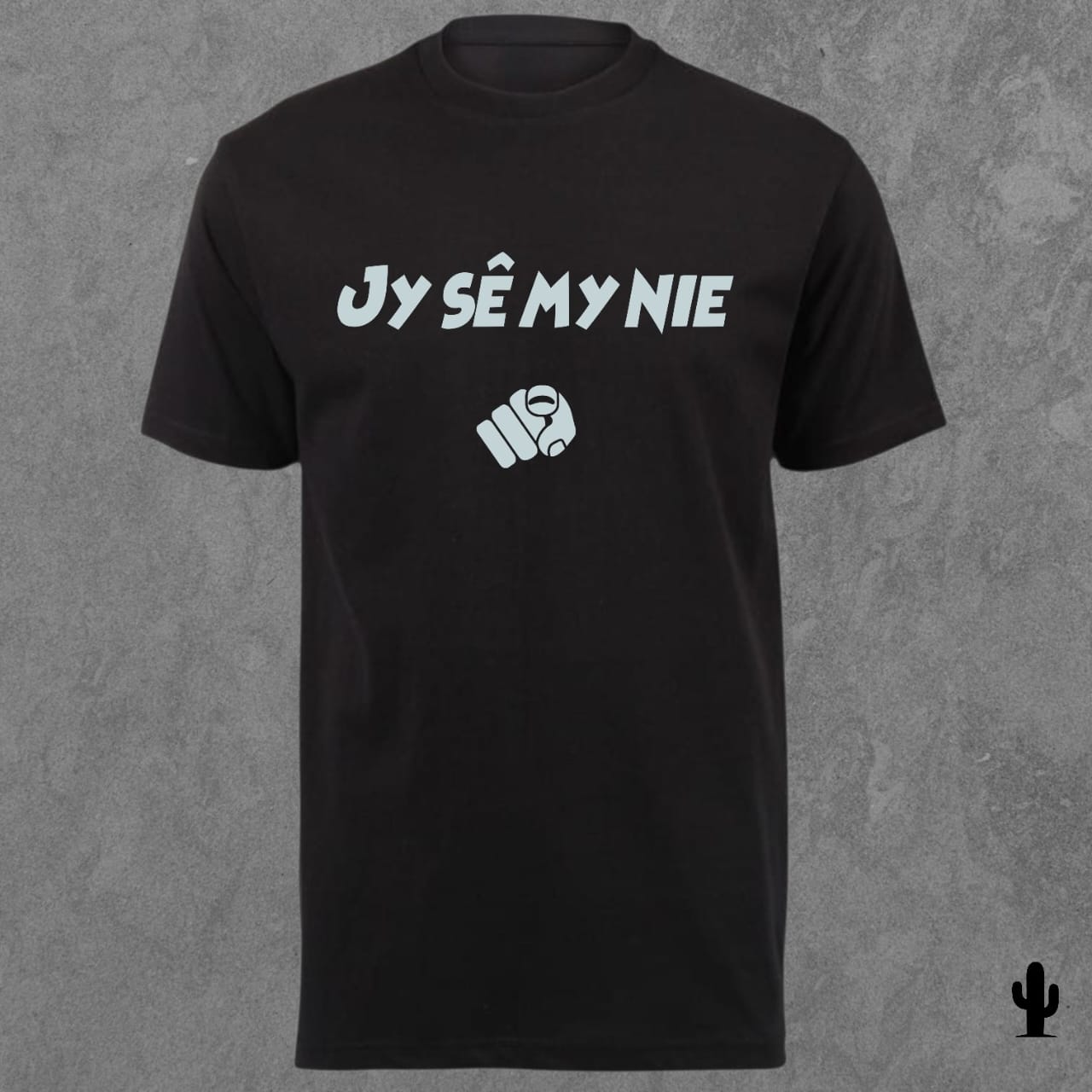 Jy sê my nie - Tshirt